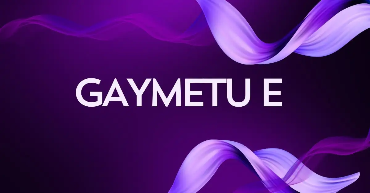 Gaymetu E